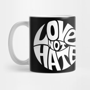 Love Not Hate - WHITE Mug